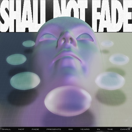 VA – 6 Years Of Shall Not Fade [SNFLP009]